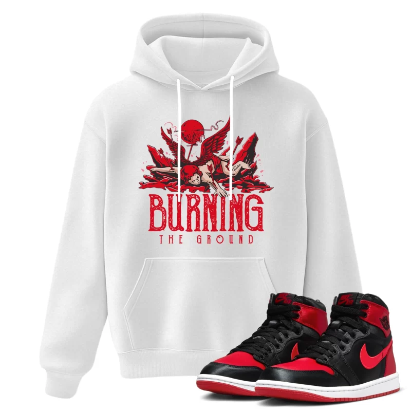TeeVivo Hoodie Match Air Jordan 1 High OG Satin Bred Burning the ground – Air Jordan 1 Hoodie, AJ1 Hoodie