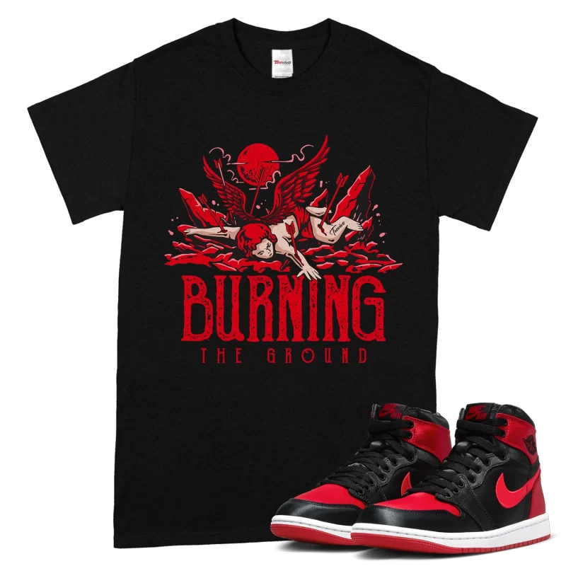 TeeVivo T-Shirt Match Air Jordan 1 High OG Satin Bred Burning the ground – Air Jordan 1 Shirt, AJ1 Shirt