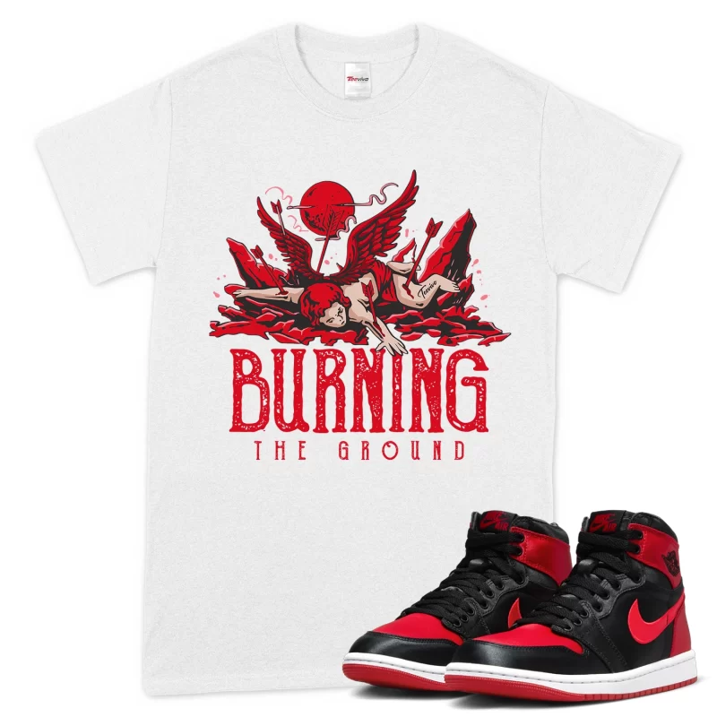TeeVivo T-Shirt Match Air Jordan 1 High OG Satin Bred Burning the ground – Air Jordan 1 Shirt, AJ1 Shirt