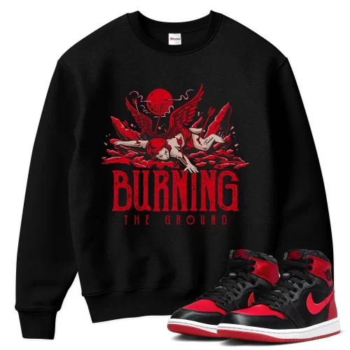 TeeVivo Sweatshirt Match Air Jordan 1 High OG Satin Bred Burning the ground – Air Jordan 1 Sweatshirt, AJ1 Sweatshirt