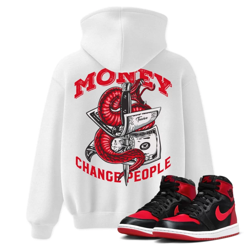 TeeVivo Hoodie Match Air Jordan 1 High OG Satin Bred Money change people – Air Jordan 1 Hoodie, AJ1 Hoodie