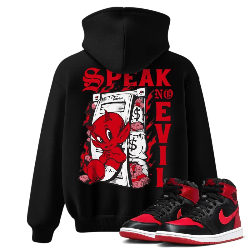 TeeVivo Hoodie Match Air Jordan 1 High OG Satin Bred Speak no evil – Air Jordan 1 Hoodie, AJ1 Hoodie
