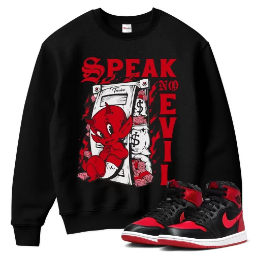 TeeVivo Sweatshirt Match Air Jordan 1 High OG Satin Bred Speak no evil – Air Jordan 1 Sweatshirt, AJ1 Sweatshirt