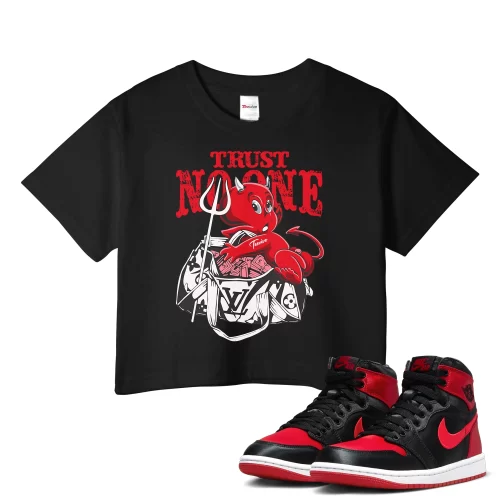 TeeVivo Crop Top Match Air Jordan 1 High OG Satin Bred Trust no one – Air Jordan 1 Crop Top, AJ1 Crop Top