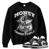 TeeVivo Sweatshirt Match Air Jordan 1 Low Panda Money change people – Air Jordan 1 Sweatshirt, AJ1 Sweatshirt