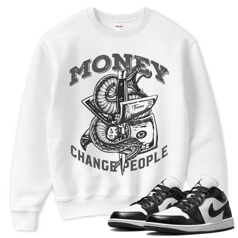 TeeVivo Sweatshirt Match Air Jordan 1 Low Panda Money change people – Air Jordan 1 Sweatshirt, AJ1 Sweatshirt