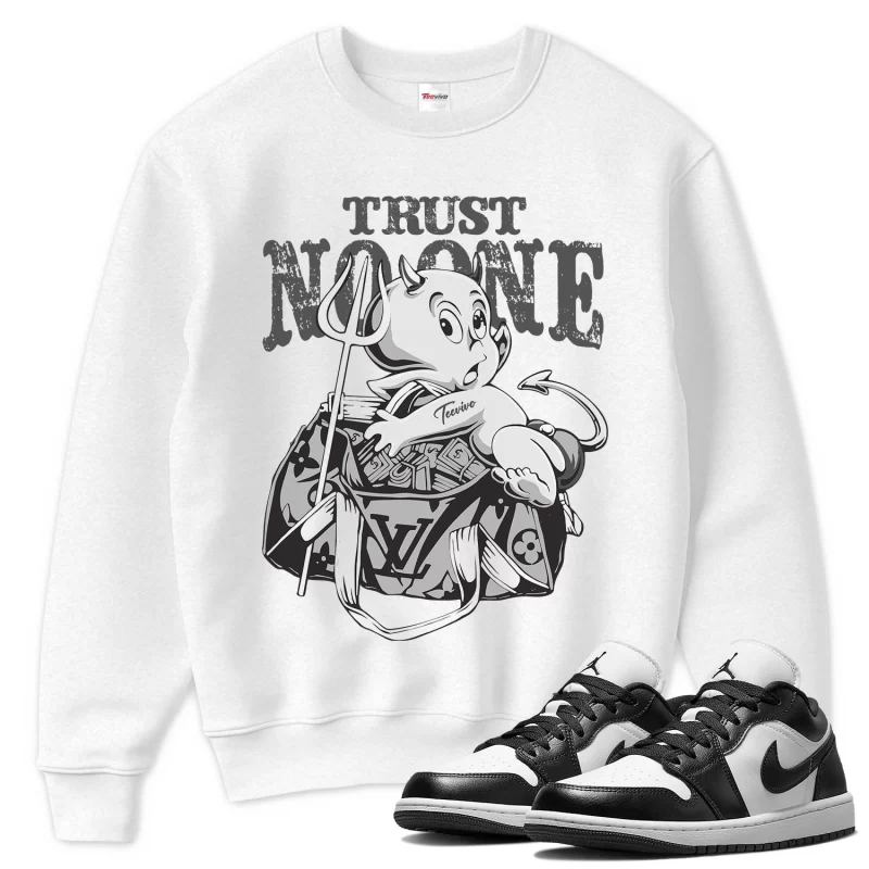 TeeVivo Sweatshirt Match Air Jordan 1 Low Panda Trust no one – Air Jordan 1 Sweatshirt, AJ1 Sweatshirt