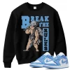 TeeVivo Sweatshirt Match Air Jordan 1 Low UNC Break the rules – Air Jordan 1 Sweatshirt, AJ1 Sweatshirt