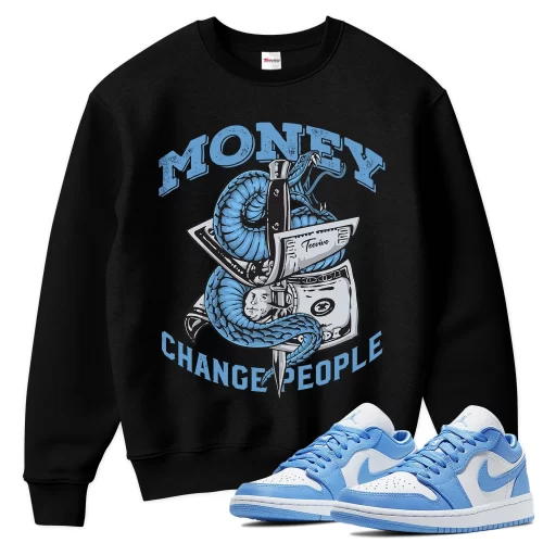 TeeVivo Sweatshirt Match Air Jordan 1 Low UNC Money change people – Air Jordan 1 Sweatshirt, AJ1 Sweatshirt
