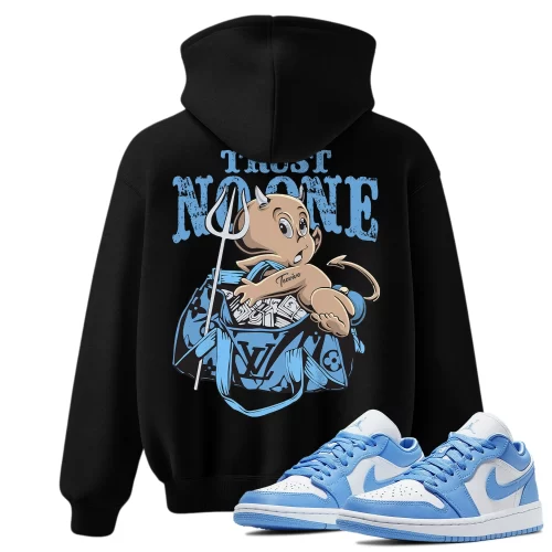 TeeVivo Hoodie Match Air Jordan 1 Low UNC Trust no one – Air Jordan 1 Hoodie, AJ1 Hoodie