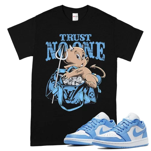 TeeVivo T-Shirt Match Air Jordan 1 Low UNC Trust no one – Air Jordan 1 Shirt, AJ1 Shirt