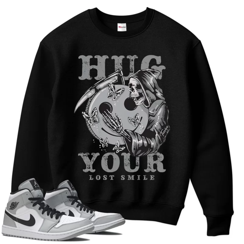 TeeVivo Sweatshirt Match Air Jordan 1 Mid Light Smoke Grey Hug your lost smile – Air Jordan 1 Sweatshirt, AJ1 Sweatshirt