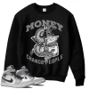 TeeVivo Sweatshirt Match Air Jordan 1 Mid Light Smoke Grey Money change people – Air Jordan 1 Sweatshirt, AJ1 Sweatshirt