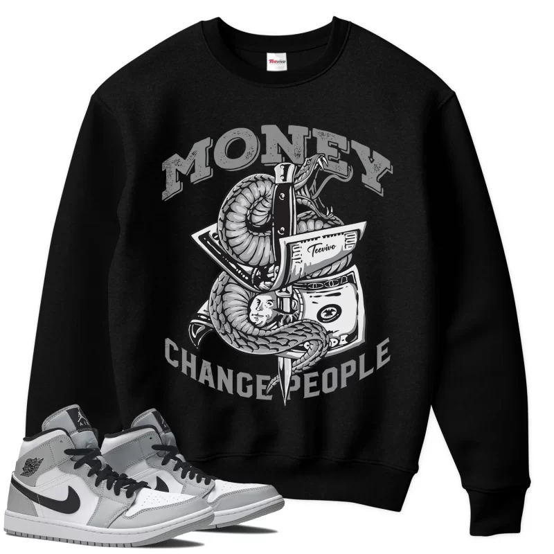 TeeVivo Sweatshirt Match Air Jordan 1 Mid Light Smoke Grey Money change people – Air Jordan 1 Sweatshirt, AJ1 Sweatshirt