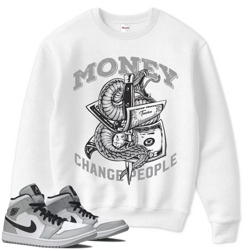 TeeVivo Sweatshirt Match Air Jordan 1 Mid Light Smoke Grey Money change people – Air Jordan 1 Sweatshirt, AJ1 Sweatshirt