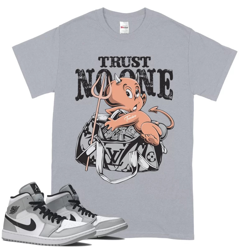 TeeVivo T-Shirt Match Air Jordan 1 Mid Light Smoke Grey Trust no one – Air Jordan 1 Shirt, AJ1 Shirt