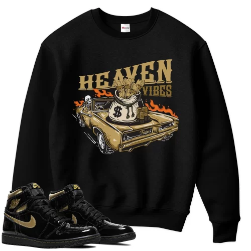 TeeVivo Sweatshirt Match Air Jordan 1 Retro High Black Metallic Gold Heaven vibes – Air Jordan 1 Sweatshirt, AJ1 Sweatshirt