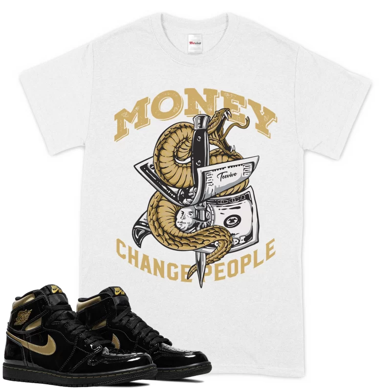 TeeVivo T-Shirt Match Air Jordan 1 Retro High Black Metallic Gold Money change people – Air Jordan 1 Shirt, AJ1 Shirt