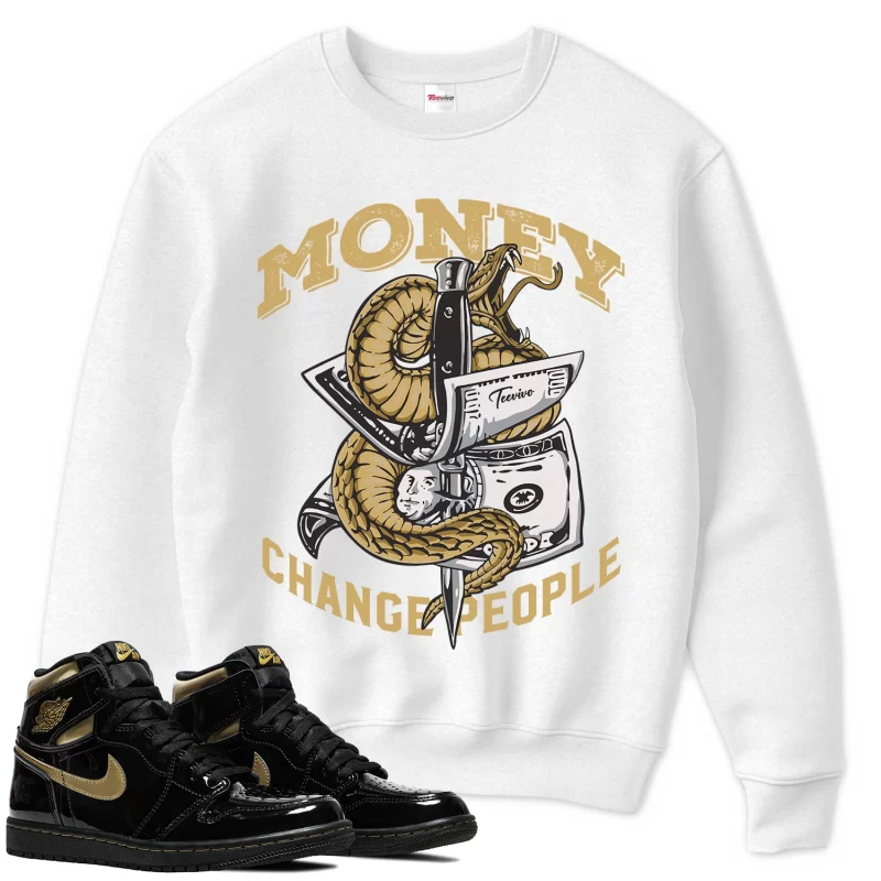 TeeVivo Sweatshirt Match Air Jordan 1 Retro High Black Metallic Gold Money change people – Air Jordan 1 Sweatshirt, AJ1 Sweatshirt
