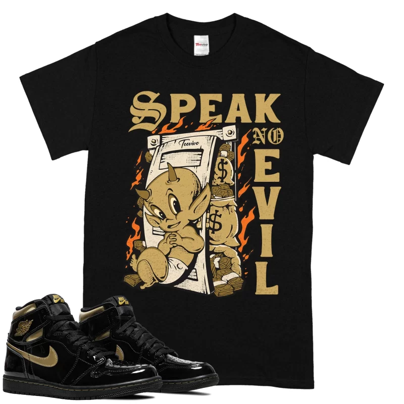 TeeVivo T-Shirt Match Air Jordan 1 Retro High Black Metallic Gold Speak no evil – Air Jordan 1 Shirt, AJ1 Shirt