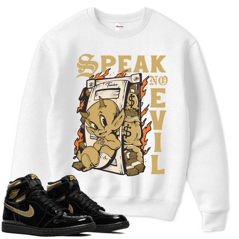TeeVivo Sweatshirt Match Air Jordan 1 Retro High Black Metallic Gold Speak no evil – Air Jordan 1 Sweatshirt, AJ1 Sweatshirt