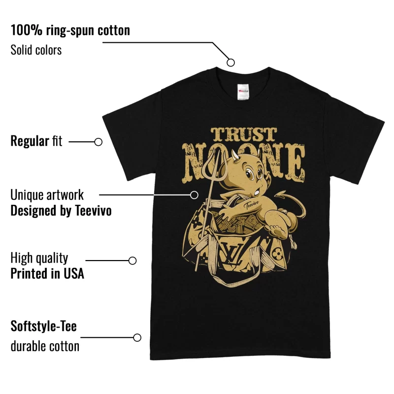TeeVivo T-Shirt Match Air Jordan 1 Retro High Black Metallic Gold Trust no one – Air Jordan 1 Shirt, AJ1 Shirt