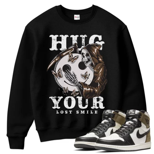TeeVivo Sweatshirt Match Air Jordan 1 Retro High Dark Mocha Hug your lost smile – Air Jordan 1 Sweatshirt, AJ1 Sweatshirt