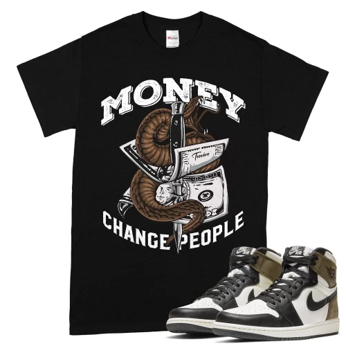 TeeVivo T-Shirt Match Air Jordan 1 Retro High Dark Mocha Money change people – Air Jordan 1 Shirt, AJ1 Shirt