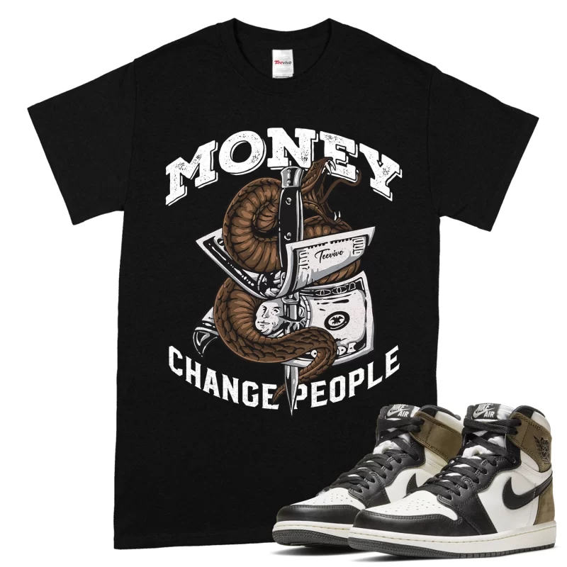 TeeVivo T-Shirt Match Air Jordan 1 Retro High Dark Mocha Money change people – Air Jordan 1 Shirt, AJ1 Shirt