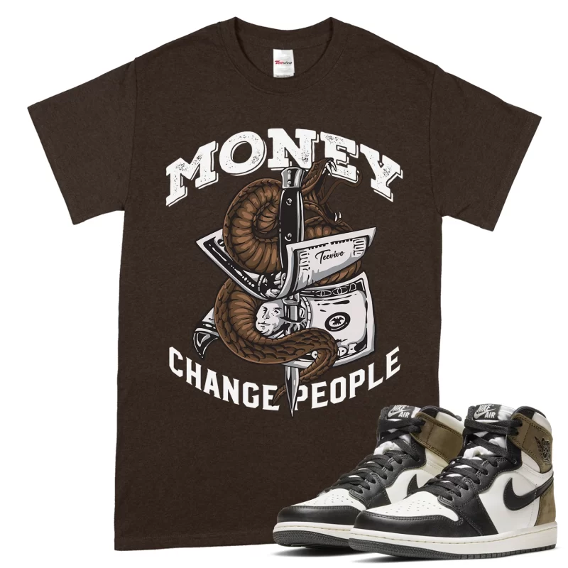 TeeVivo T-Shirt Match Air Jordan 1 Retro High Dark Mocha Money change people – Air Jordan 1 Shirt, AJ1 Shirt