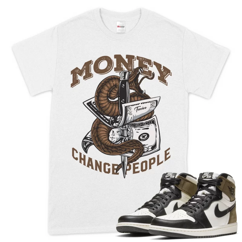 TeeVivo T-Shirt Match Air Jordan 1 Retro High Dark Mocha Money change people – Air Jordan 1 Shirt, AJ1 Shirt