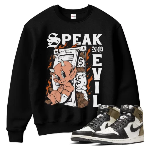 TeeVivo Sweatshirt Match Air Jordan 1 Retro High Dark Mocha Speak no evil – Air Jordan 1 Sweatshirt, AJ1 Sweatshirt