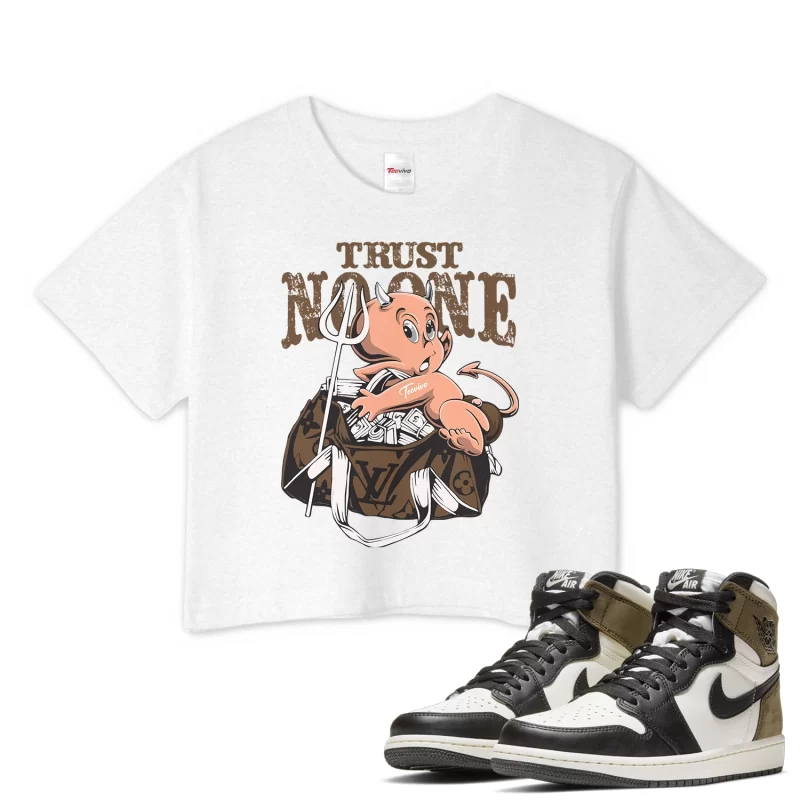 TeeVivo Crop Top Match Air Jordan 1 Retro High Dark Mocha Trust no one – Air Jordan 1 Crop Top, AJ1 Crop Top