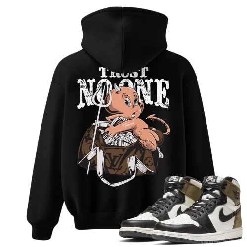 TeeVivo Hoodie Match Air Jordan 1 Retro High Dark Mocha Trust no one – Air Jordan 1 Hoodie, AJ1 Hoodie