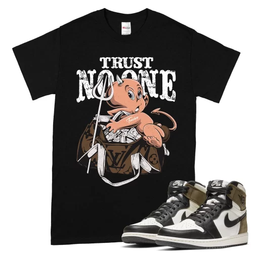 TeeVivo T-Shirt Match Air Jordan 1 Retro High Dark Mocha Trust no one – Air Jordan 1 Shirt, AJ1 Shirt