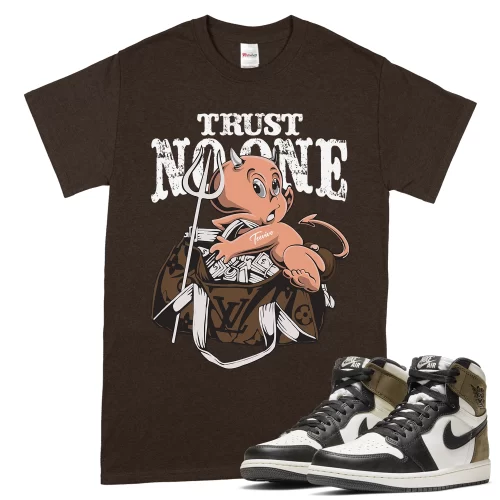 TeeVivo T-Shirt Match Air Jordan 1 Retro High Dark Mocha Trust no one – Air Jordan 1 Shirt, AJ1 Shirt