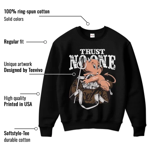 TeeVivo Sweatshirt Match Air Jordan 1 Retro High Dark Mocha Trust no one – Air Jordan 1 Sweatshirt, AJ1 Sweatshirt