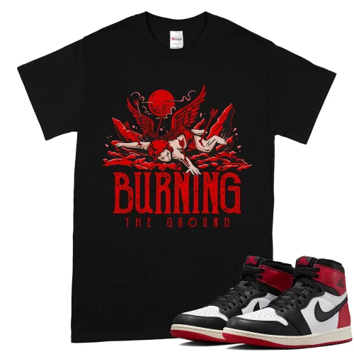 TeeVivo T-Shirt Match Air Jordan 1 Retro High OG Black Toe Reimagined Burning the ground – Air Jordan 1 Shirt, AJ1 Shirt