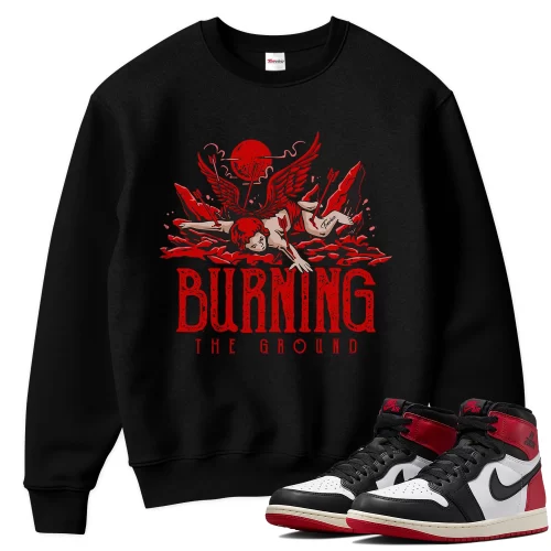 TeeVivo Sweatshirt Match Air Jordan 1 Retro High OG Black Toe Reimagined Burning the ground – Air Jordan 1 Sweatshirt, AJ1 Sweatshirt