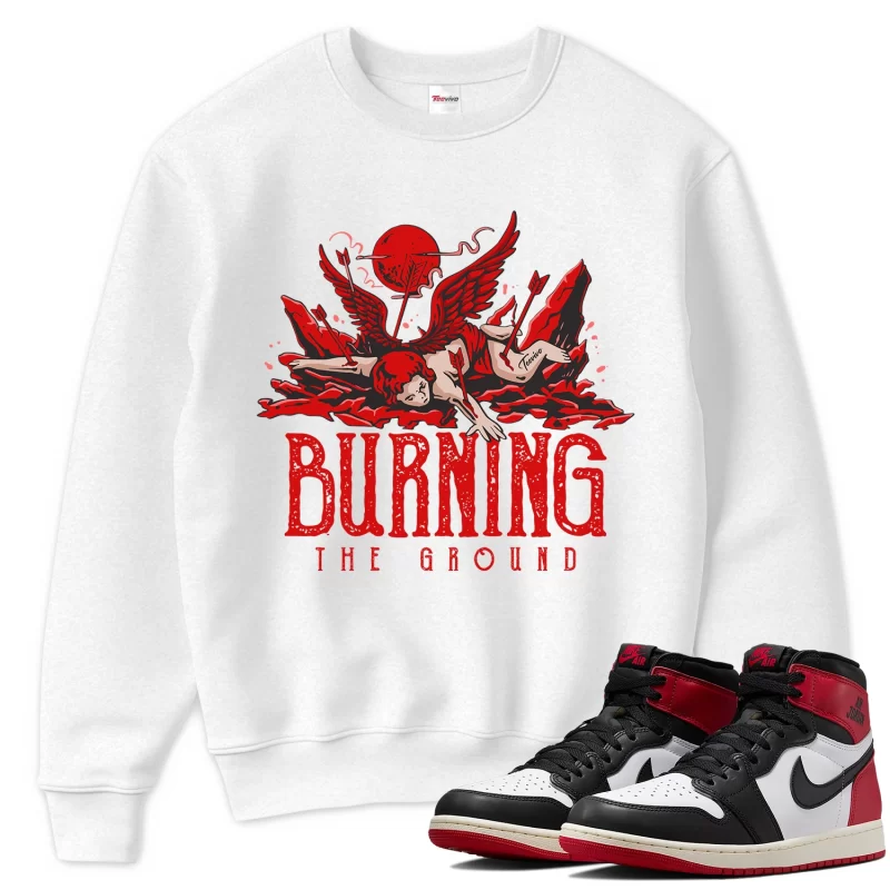 TeeVivo Sweatshirt Match Air Jordan 1 Retro High OG Black Toe Reimagined Burning the ground – Air Jordan 1 Sweatshirt, AJ1 Sweatshirt