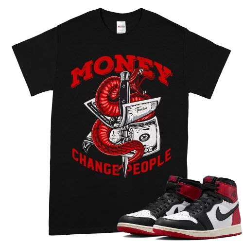 TeeVivo T-Shirt Match Air Jordan 1 Retro High OG Black Toe Reimagined Money change people – Air Jordan 1 Shirt, AJ1 Shirt