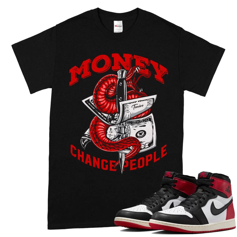 TeeVivo T-Shirt Match Air Jordan 1 Retro High OG Black Toe Reimagined Money change people – Air Jordan 1 Shirt, AJ1 Shirt