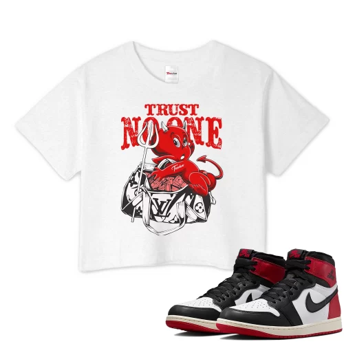 TeeVivo Crop Top Match Air Jordan 1 Retro High OG Black Toe Reimagined Trust no one – Air Jordan 1 Crop Top, AJ1 Crop Top