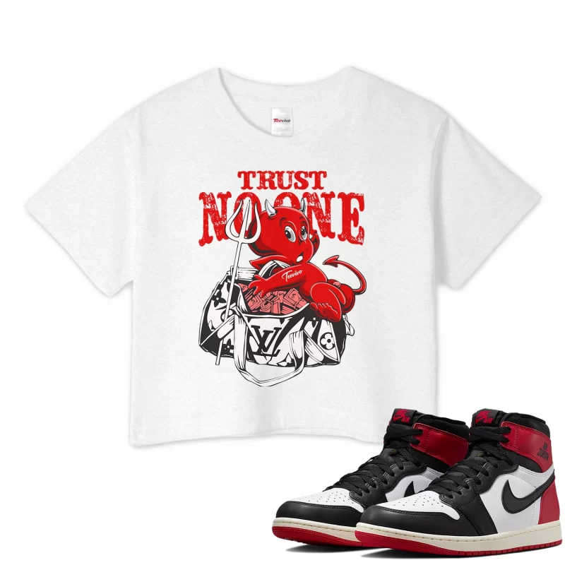 TeeVivo Crop Top Match Air Jordan 1 Retro High OG Black Toe Reimagined Trust no one – Air Jordan 1 Crop Top, AJ1 Crop Top