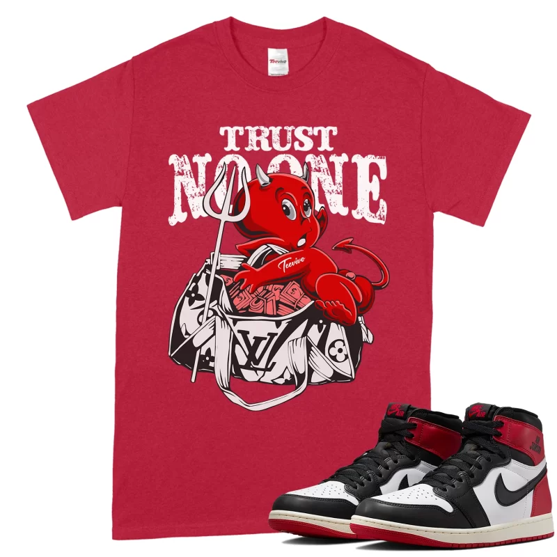 TeeVivo T-Shirt Match Air Jordan 1 Retro High OG Black Toe Reimagined Trust no one – Air Jordan 1 Shirt, AJ1 Shirt