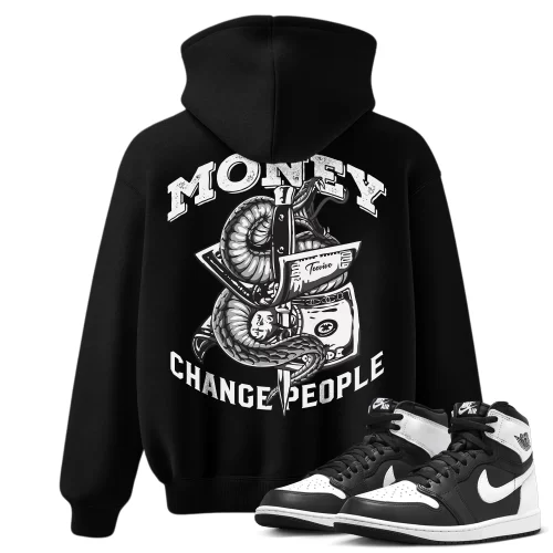 TeeVivo Hoodie Match Air Jordan 1 Retro High OG Black White Money change people – Air Jordan 1 Hoodie, AJ1 Hoodie