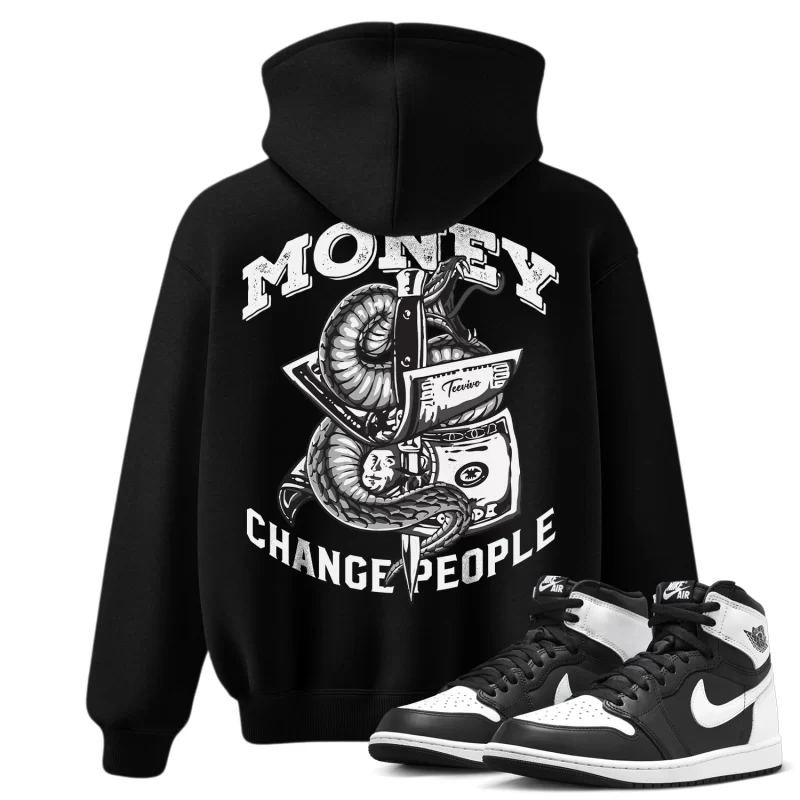 TeeVivo Hoodie Match Air Jordan 1 Retro High OG Black White Money change people – Air Jordan 1 Hoodie, AJ1 Hoodie