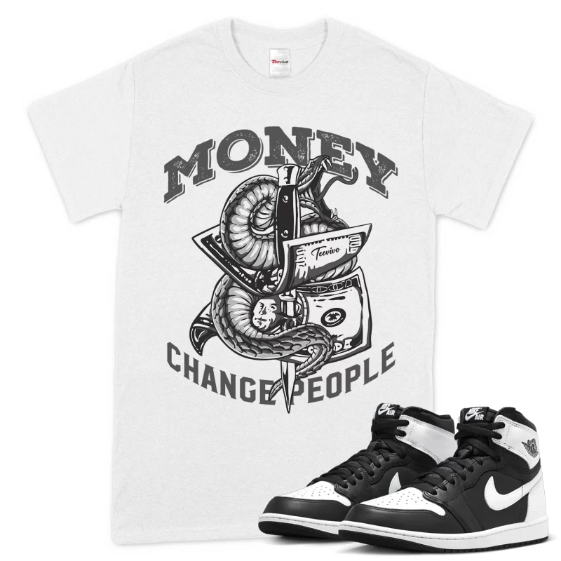 TeeVivo T-Shirt Match Air Jordan 1 Retro High OG Black White Money change people – Air Jordan 1 Shirt, AJ1 Shirt