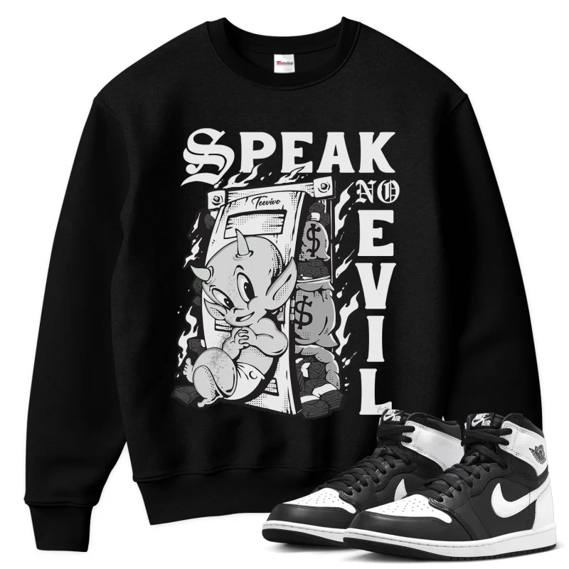TeeVivo Sweatshirt Match Air Jordan 1 Retro High OG Black White Speak no evil – Air Jordan 1 Sweatshirt, AJ1 Sweatshirt