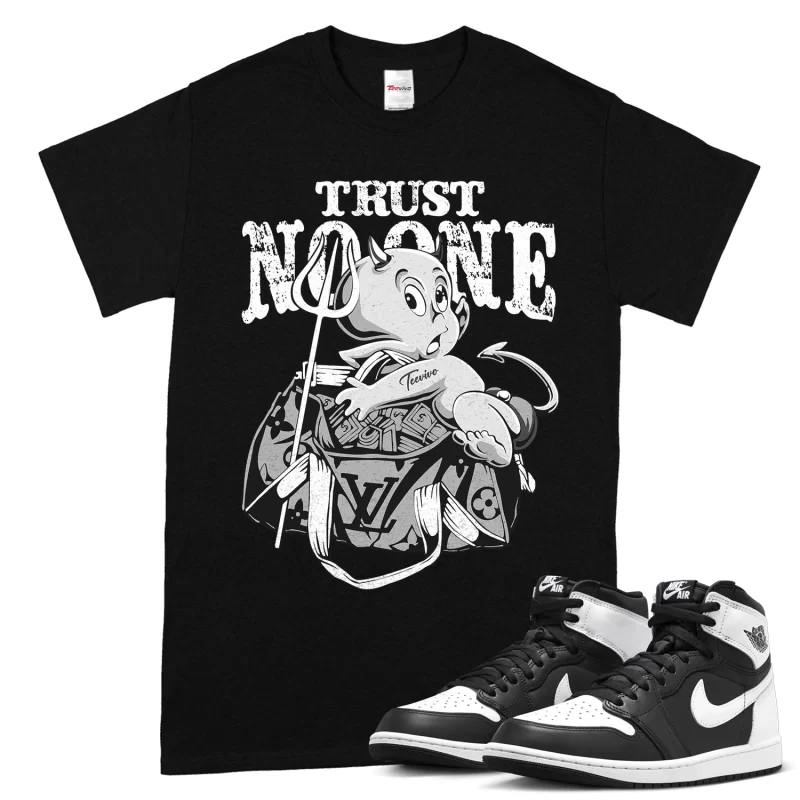 TeeVivo T-Shirt Match Air Jordan 1 Retro High OG Black White Trust no one – Air Jordan 1 Shirt, AJ1 Shirt